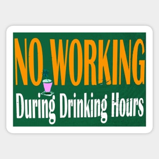 NO WORKING DURING DRINKING HOURS VINTAGE BAR SIGN Sticker